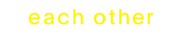 each other